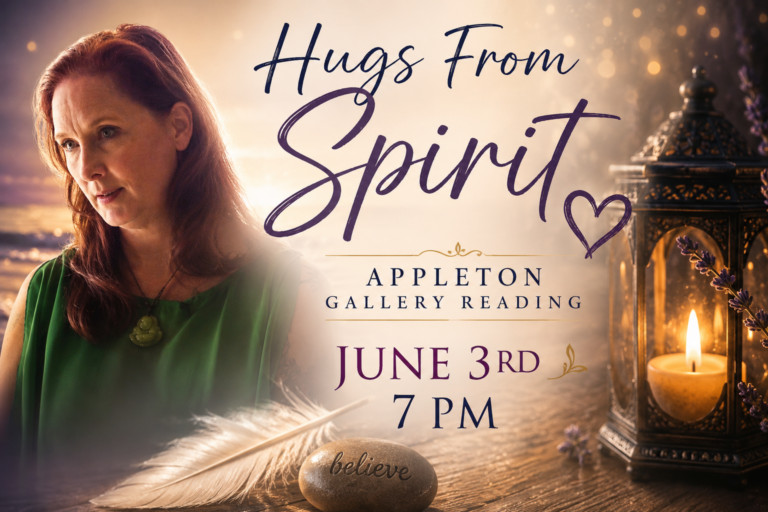 Hugs from Spirit, Appleton Gallery Reading, June 3rd, 2026.